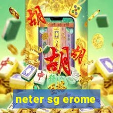 neter sg erome